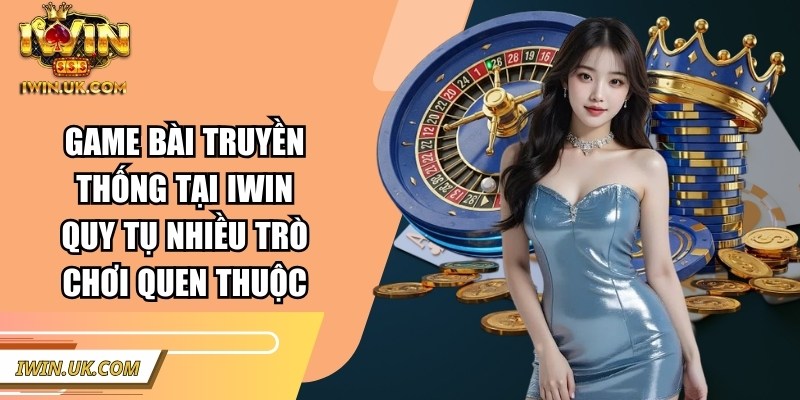 Iwin | linktaiiwinclub.link | Link Tải Game Iwin Club Không Bị Chặn 41 Game bài truyền thống tại Iwin quy tụ nhiều trò chơi quen thuộc
