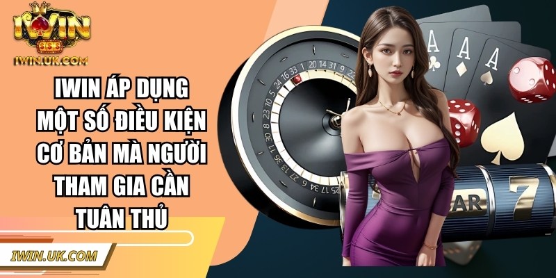 Iwin | linktaiiwinclub.link | Link Tải Game Iwin Club Không Bị Chặn 44 Iwin áp dụng một số điều kiện cơ bản mà người tham gia cần tuân thủ